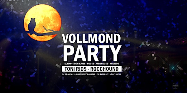 Vollmond Party w/Toni Rios x Rocchound - Hügelsheim