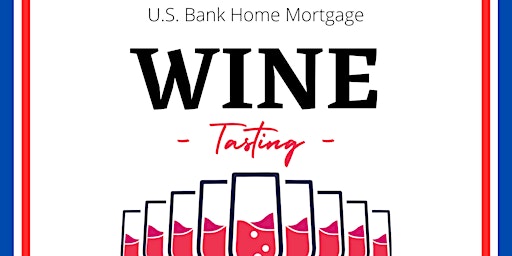 Primaire afbeelding van U.S. Bank Home Mortgage Wine Tasting