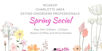 Primaire afbeelding van NC iaedp's Charlotte Area Eating Disorder Professionals Spring Social