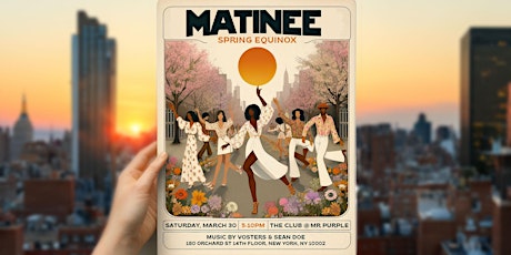 Matinée NYC - Spring Equinox II [Manhattan Edition]