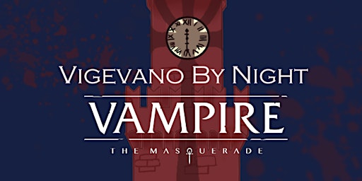 Imagem principal do evento Vigevano by Night - Live GDR Vampiri 5° Sessione