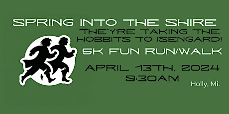 Spring into the Shire 5k Run/Walk - They're Taking the Hobbits to Isengard