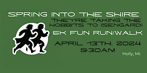 Primaire afbeelding van Spring into the Shire 5k Run/Walk - They're Taking the Hobbits to Isengard
