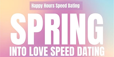 Primaire afbeelding van Spring into Love Speed Dating Ages 24-34 (Male Tickets Sold Out)