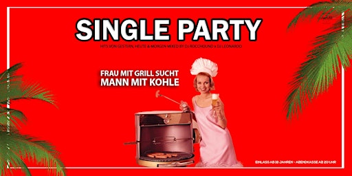 Imagem principal do evento Single Party - Frau mit Grill sucht Mann mit Kohle! - Hügelsheim