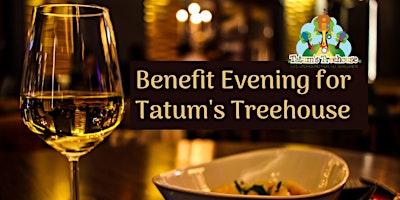 Imagem principal do evento Benefit Evening for Tatum's Treehouse