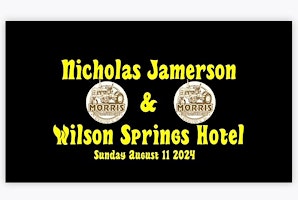 Primaire afbeelding van Nicholas Jamerson & Wilson Springs Hotel ** FREE SHOW**