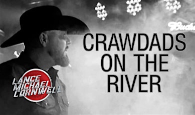 Lance Michael Cornwell at Crawdads on the River
