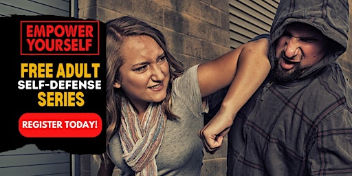 Primaire afbeelding van FREE ADULT SELF DEFENSE CLASSES (Ages 16+)