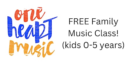 One Heart Music Free Preview Class-Lafayette-Thurs 9:30am