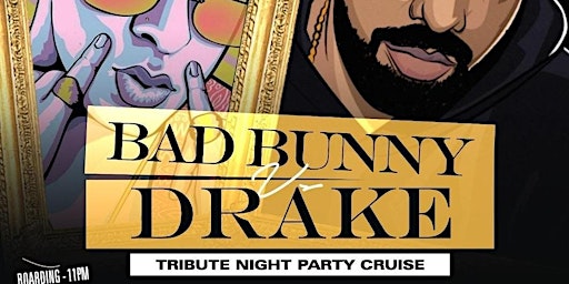 Imagem principal do evento BAD BUNNY VS DRAKE TRIBUTE NIGHT PARTY CRUISE EASTER WEEKEND