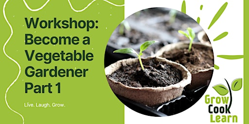 Workshop: Become a Vegetable Gardener Part 1 primary image