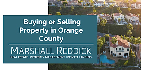 IN-PERSON EVENT: Buying or Selling Property in Orange County