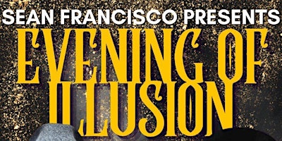 Evening Of Illusion: A Night Of Magic & Mischief primary image