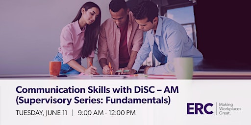Communication Skills with DiSC- AM Supervisory Series: Fundamentals 6/11/24 primary image