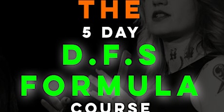 The 5 Day D.F.S Formula Course primary image