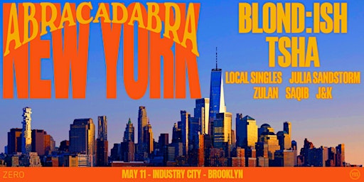 Imagem principal do evento [Industry City] Abracadabra NY: BLOND:ISH · TSHA · LOCAL SINGLES & more
