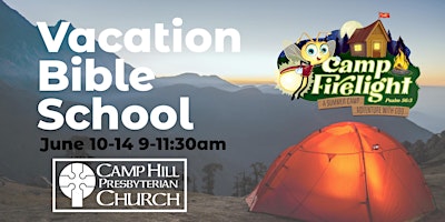 Imagem principal do evento Camp Firelight: Vacation Bible School at Camp Hill Presbyterian