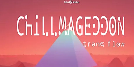 Chillmageddon| Tranq Flow