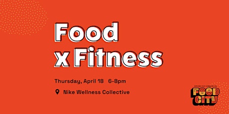 Food x Fitness @ Nike Well Collective