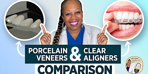 Primaire afbeelding van Porcelain Veneers  vs Clear Aligners: A Webinar To a Picture Perfect Smile