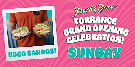 Board & Brew Torrance Grand Opening BOGO Weekend - Sunday