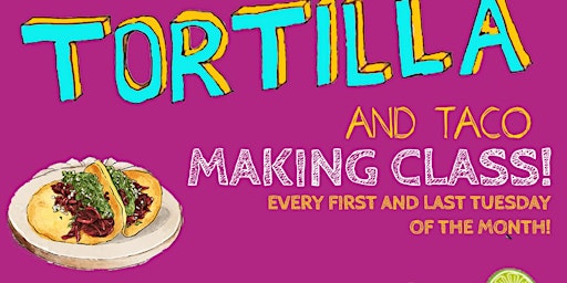 Image principale de Tortilla and Taco making Class!