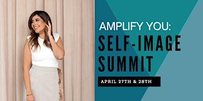 Amplify You: Self-Image Summit 2024 with Hina Khan - April 27th and 28th primary image