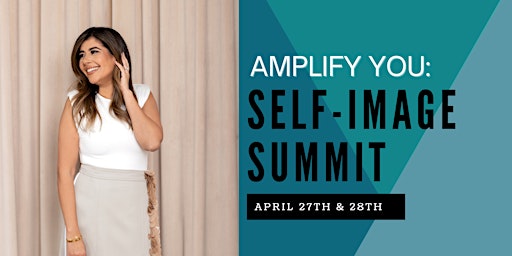 Primaire afbeelding van Amplify You: Self-Image Summit 2024 with Hina Khan - April 27th and 28th