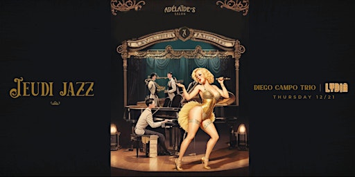Image principale de Adélaïde's  Presents:  Jeudi Jazz, Immersive Jazz & Burlesque experience