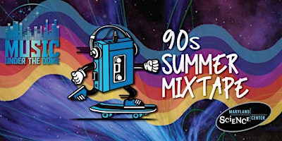 Imagem principal do evento Music Under the Dome: 90s Summer Mixtape