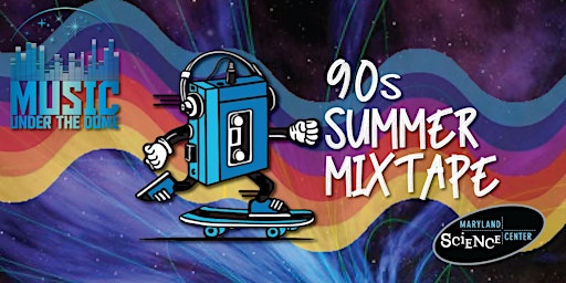 Imagem principal do evento Music Under the Dome: 90s Summer Mixtape
