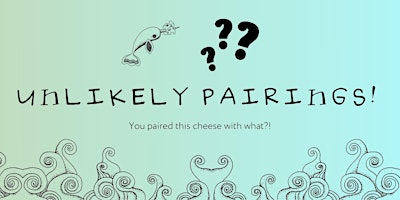 Imagen principal de Unlikely Pairings! Cheese and what?!