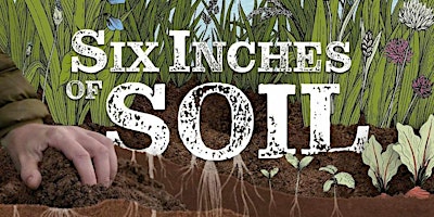 Imagem principal do evento SIX INCHES OF SOIL - Film and Q&A Panel