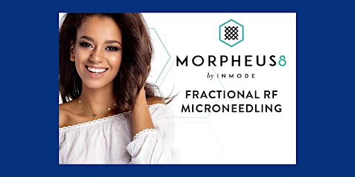 Primaire afbeelding van Revitalize and Transform: The Morpheus8 Face & Body Experience