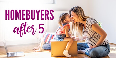 Homebuyers After 5 – By Women, For Women