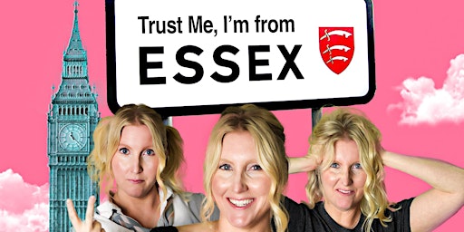 Imagem principal do evento Trust Me, I'm from Essex