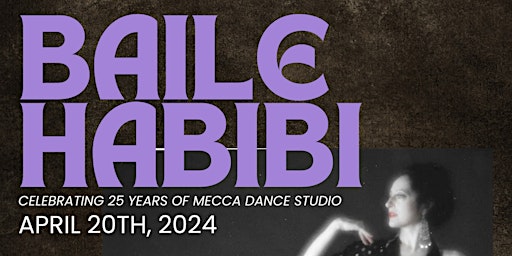 Primaire afbeelding van Baile Habibi- Mecca Dance Studio Celebrates 25th Anniversary