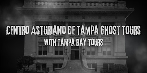 Image principale de Centro Asturiano de Tampa Ghost Tours with Tampa Bay Tours