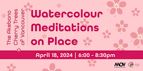 Watercolour Meditations on Place: The Akebono Cherry Trees of Vancouver