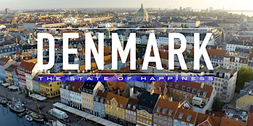 Imagem principal do evento Denmark; The State of Happiness Film by Lesley Riddoch