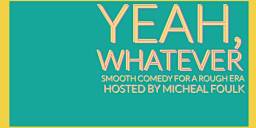 Yeah, Whatever - Stand Up Comedy at Gilman Brewing