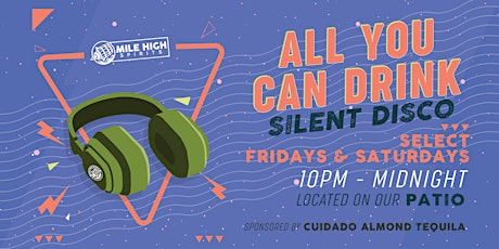 MARCH 30TH - $25 All You Can Drink Silent Disco