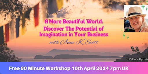 A More Beautiful World: The Potential of Imagination in Your Business primary image