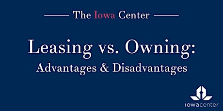 Lease v. Owning Real Estate: Advantages and Disadvantages