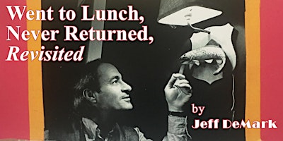 Imagen principal de Went to Lunch, Never Returned, Revisited