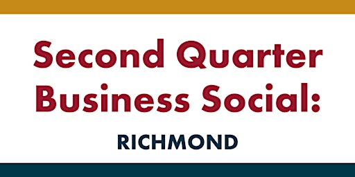 Primaire afbeelding van Second Quarter Business Social - Richmond