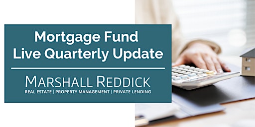 Primaire afbeelding van ONLINE EVENT: Marshall Reddick Mortgage Fund Live Quarterly Update