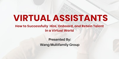 Virtual Assistants: How to Hire, Onboard & Retain Talent in a Virtual World primary image