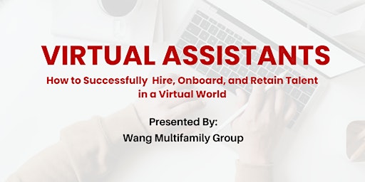 Primaire afbeelding van Virtual Assistants: How to Hire, Onboard & Retain Talent in a Virtual World